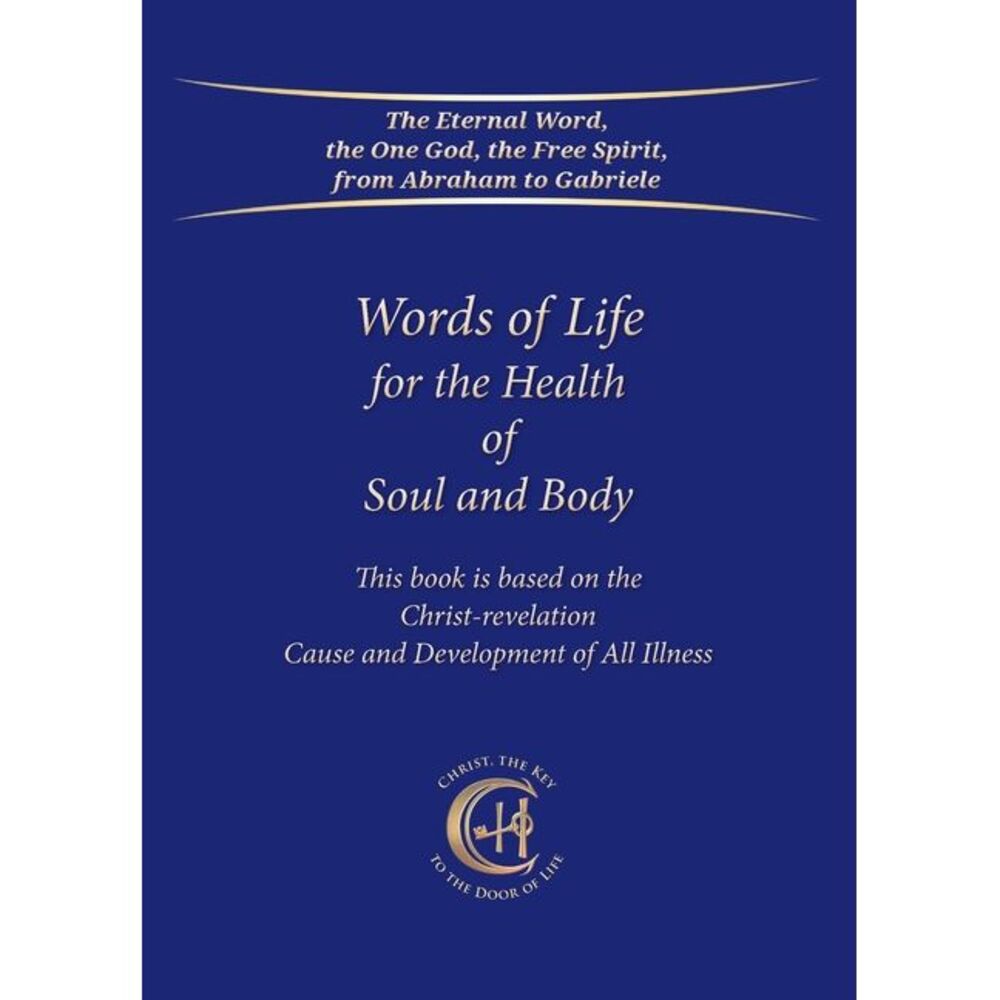 Words of Life for the Health of Soul and Body: This book is based on the Christ-